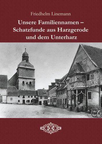 Unsere Familiennamen - Schatzfunde aus Harzgerode und dem Unterharz 