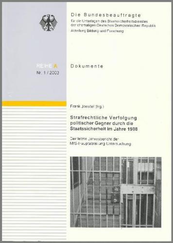 Strafrechtliche Verfolgung politischer Gegner durch die Staatssicherheit im Jahre 1988 