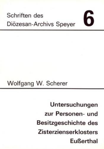 Untersuchungen zur Personen- und Besitzgeschichte des Zisterzienserklosters Eußerthal 