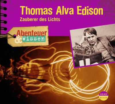 Abenteuer & Wissen: Thomas Alva Edison (Audio-CD) 