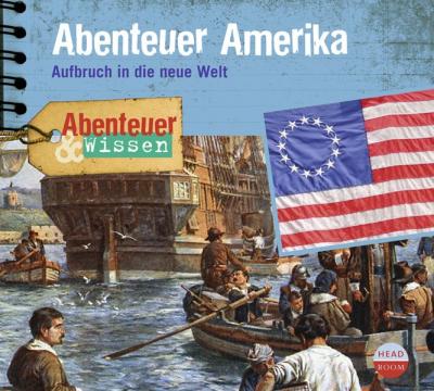 Abenteuer & Wissen: Abenteuer Amerika (Audio-CD) 