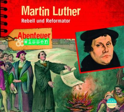 Abenteuer & Wissen: Marthin Luther (Audio-CD) 