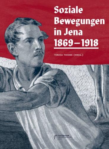 Soziale Bewegungen in Jena 1869-1918 