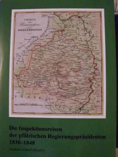 Die Inspektionsreisen der pfälzischen Regierungspräsidenten 1830-1848 