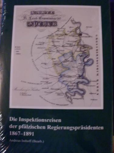 Die Inspektionsreisen der pfälzischen Regierungspräsidenten 1867-1891 