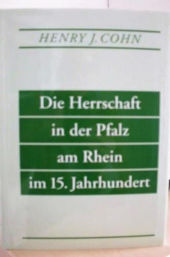 Die Herrschaft in der Pfalz am Rhein im 15. Jahrhundert 