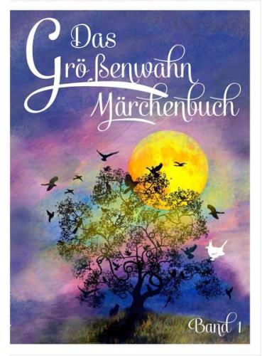 Das Größenwahn Märchenbuch 