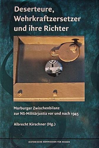 Deserteure, Wehrkraftzersetzer und ihre Richter 