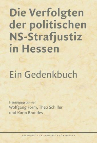 Die Verfolgten der politischen NS-Justiz in Hessen. 