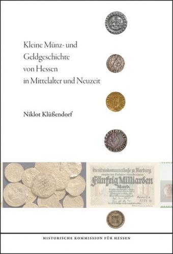 Kleine Münz- und Geldgeschichte von Hessen in Mittelalter und Neuzeit 