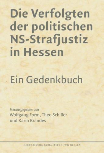 Die Verfolgten der politischen NS-Strafjustiz in Hessen. 