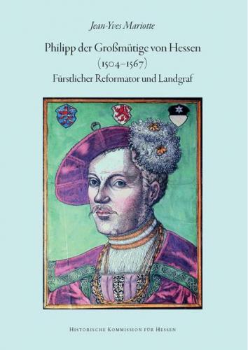 Philipp der Großmütige von Hessen (1504-1567) 