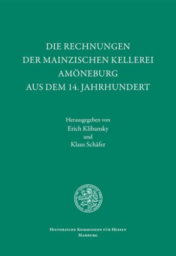 Die Rechnungen der mainzischen Kellerei Amöneburg aus dem 14. Jahrhundert 