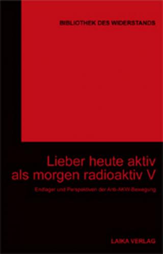 Lieber heute aktiv als morgen radioaktiv V 