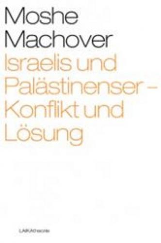 Israelis und Palästinenser – Konflikt und Lösung 