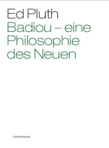 Badiou – Eine Philosophie des Neuen 