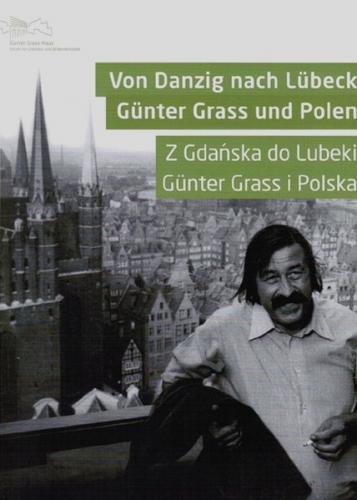 Von Danzig nach Lübeck. Günter Grass und Polen 