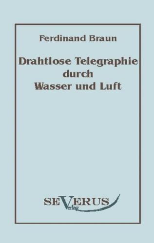 Drahtlose Telegraphie durch Wasser und Luft 