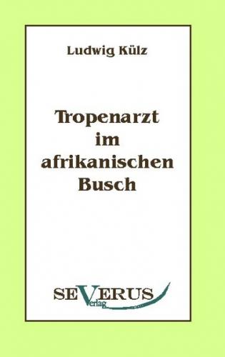 Tropenarzt im afrikanischen Busch 