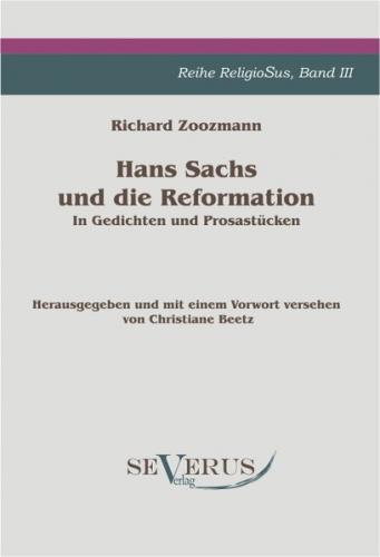 Hans Sachs und die Reformation - In Gedichten und Prosastücken 