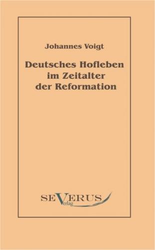 Deutsches Hofleben im Zeitalter der Reformation 