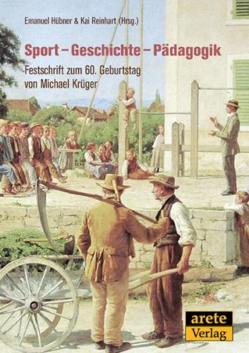 Sport - Geschichte - Pädagogik 