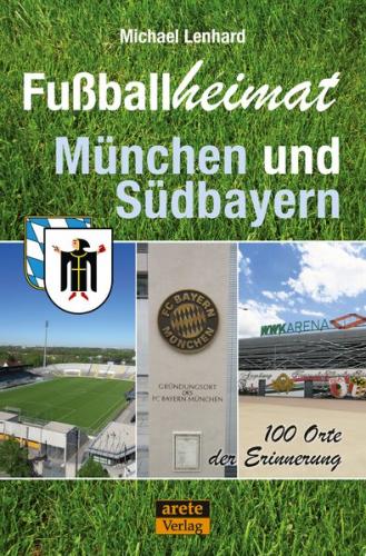 Fußballheimat München und Südbayern 