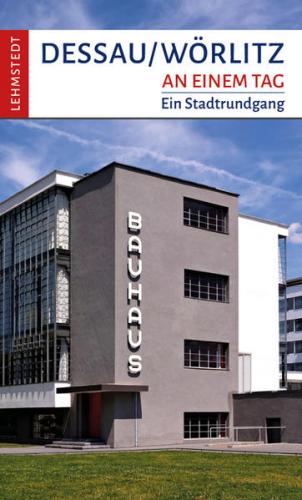 Dessau-Wörlitz an einem Tag 