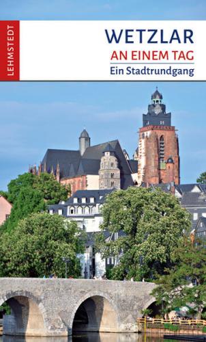 Wetzlar an einem Tag 