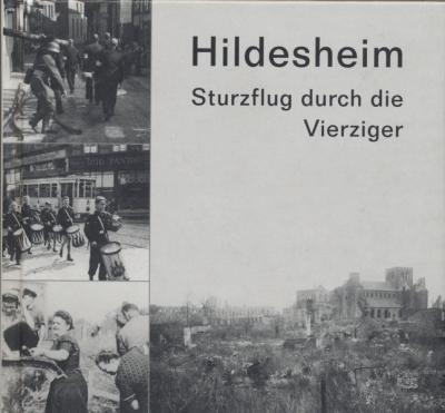 Hildesheim. Sturzflug durch die Vierziger 