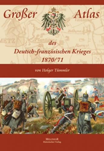 Großer Atlas des Deutsch-französischen Krieges 1870/71 