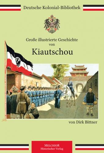 Große illustrierte Geschichte von Kiautschou 