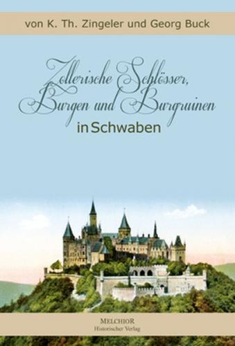 Zollerische Schlösser, Burgen und Burgruinen in Schwaben 