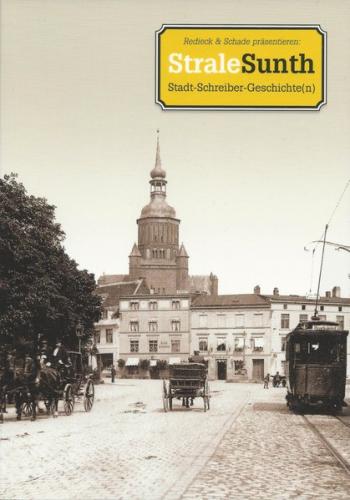 "StraleSunth. Stadt-Schreiber-Geschichte(n)" 