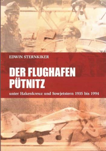 Der Flughafen Pütnitz unter Hakenkreuz und Sowjetstern 1935-1994 