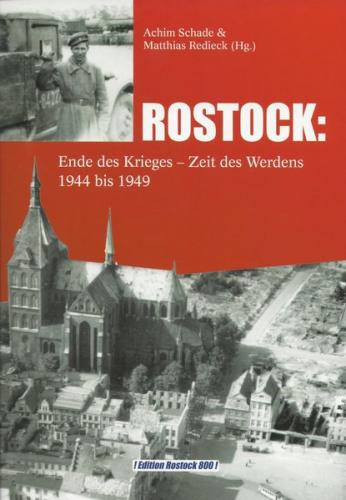 ROSTOCK: Ende des Krieges - Zeit des Werdens 1944 bis 1949 