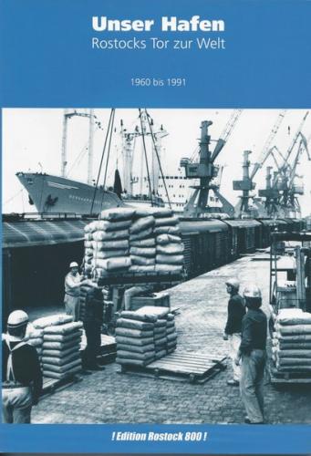 Unser Hafen. Rostocks Tor zur Welt 