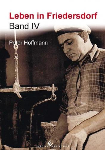 Leben in Friedersdorf Band IV 