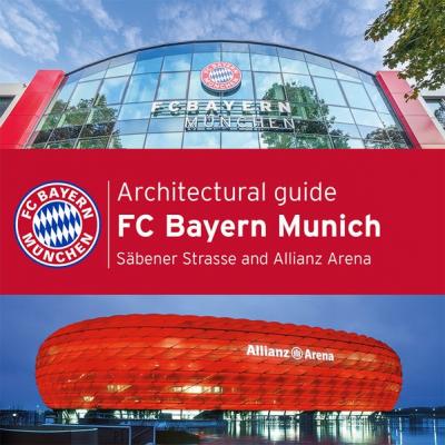 Architectural guide - FC Bayern Munich 
