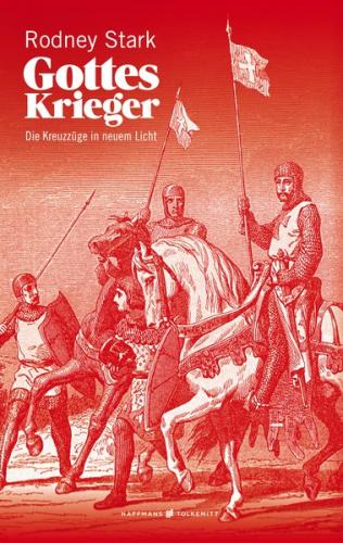 Gottes Krieger: Die Kreuzzüge in neuem Licht 