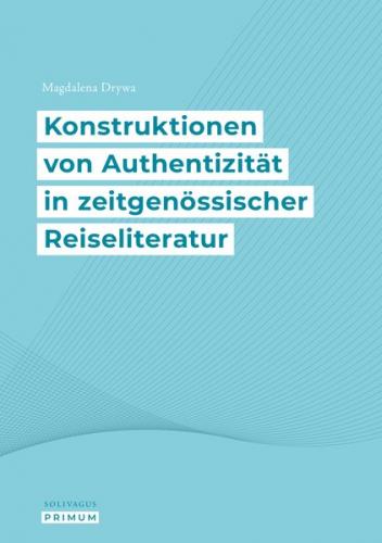 Konstruktionen von Authentizität in zeitgenössischer Reiseliteratur 