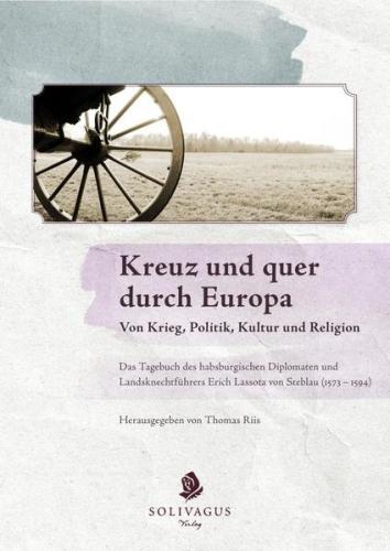 Kreuz und quer durch Europa. Von Krieg, Politik, Kultur und Religion. 