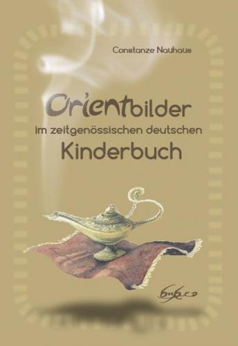 Orientbilder im zeitgenössischen deutschen Kinderbuch 