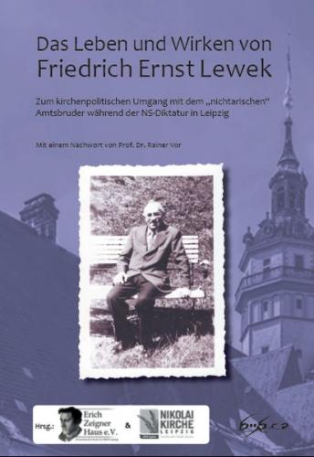 Das Leben und Wirken von Friedrich Ernst Lewek 