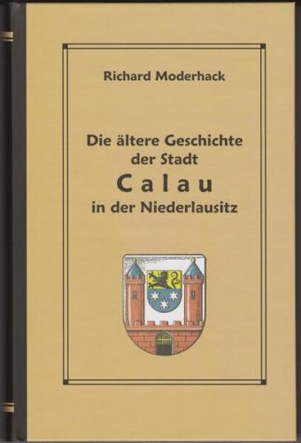 Die ältere Geschichte der Stadt Calau in der Niederlausitz 