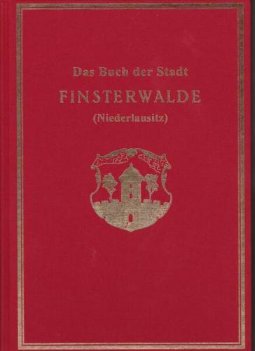 Das Buch der Stadt Fiinsterwalde (Niederlausitz) 