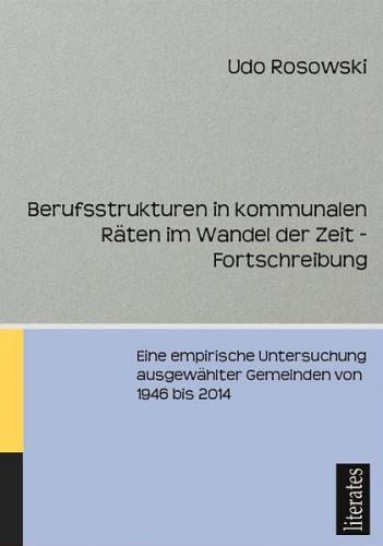 Berufsstrukturen in kommunalen Räten im Wandel der Zeit - Fortschreibung 
