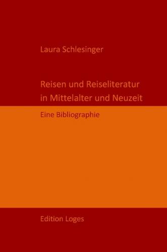 Reisen und Reiseliteratur in Mittelalter und Neuzeit 