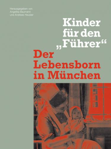 Der Lebensborn in München 