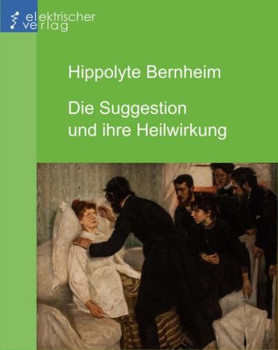 Die Suggestion und ihre Heilwirkung (Ebook - EPUB) 